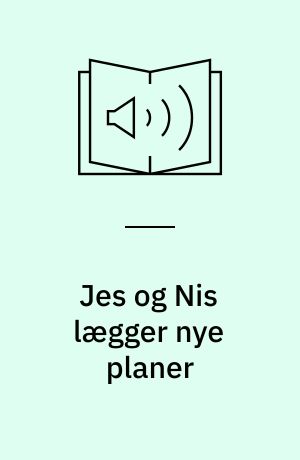 Jes og Nis lægger nye planer