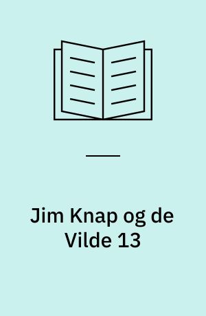 Jim Knap og de Vilde 13