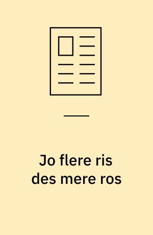 Jo flere ris des mere ros