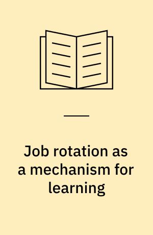Job rotation as a mechanism for learning