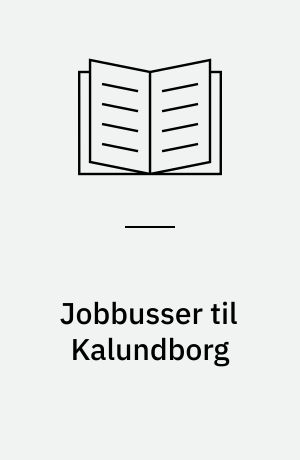 Jobbusser til Kalundborg : resultater af forundersøgelsen