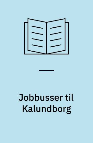 Jobbusser til Kalundborg : resultater af forundersøgelsen