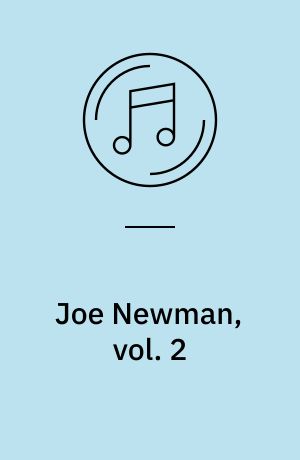 Joe Newman, vol. 2 : I'm still swinging