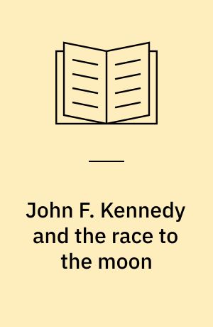 John F. Kennedy and the race to the moon