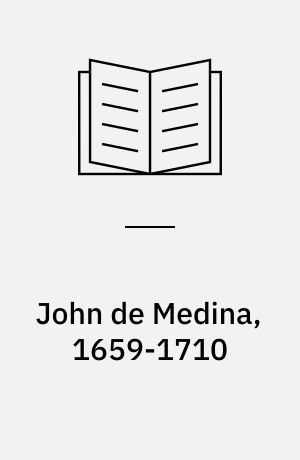 John de Medina, 1659-1710