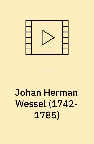 Johan Herman Wessel (1742-1785)