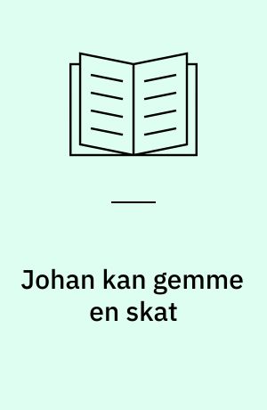 Johan kan gemme en skat