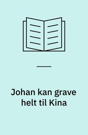 Johan kan grave helt til Kina