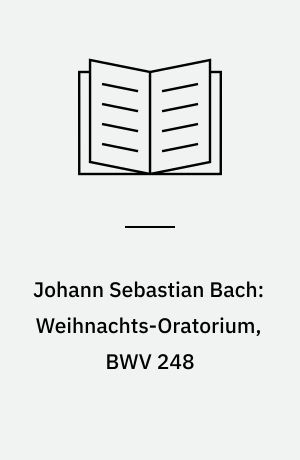 Johann Sebastian Bach: Weihnachts-Oratorium, BWV 248