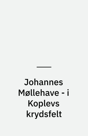 Johannes Møllehave - i Koplevs krydsfelt