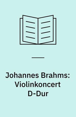 Johannes Brahms: Violinkoncert D-Dur