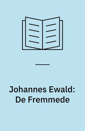 Johannes Ewald: De Fremmede