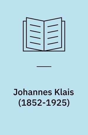 Johannes Klais (1852-1925) : ein rheinischer Orgelbauer und sein Schaffen
