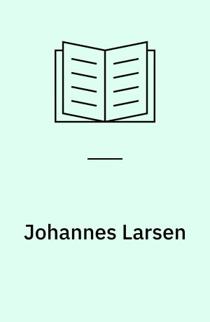 Johannes Larsen : Et Udvalg af Billeder med indledende Tekst