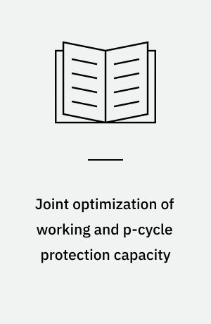 Joint optimization of working and p-cycle protection capacity