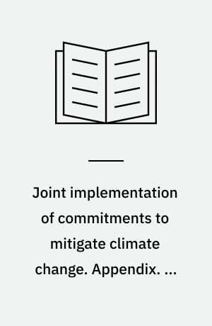 Joint implementation of commitments to mitigate climate change. Appendix. 1, Calculations and data basis