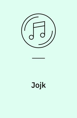 Jojk : en presentation av samisk folkmusik