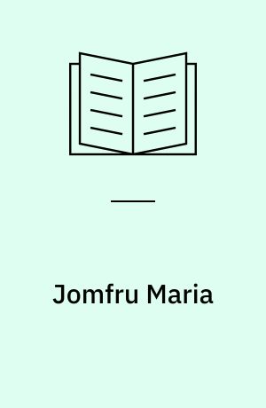 Jomfru Maria : aspekter af Vor Frue