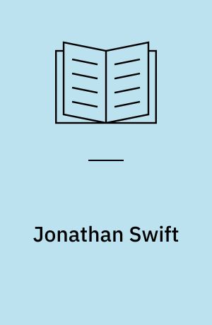 Jonathan Swift : his life and his world