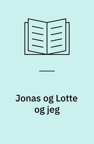 Jonas og Lotte og jeg