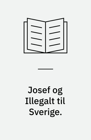Josef og Illegalt til Sverige