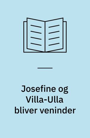 Josefine og Villa-Ulla bliver veninder