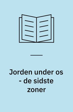 Jorden under os - de sidste zoner