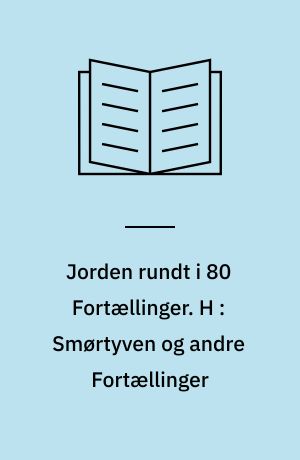 Jorden rundt i 80 Fortællinger. H : Smørtyven og andre Fortællinger