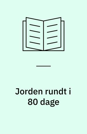 Jorden rundt i 80 dage : teater med musik