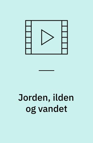Jorden, ilden og vandet