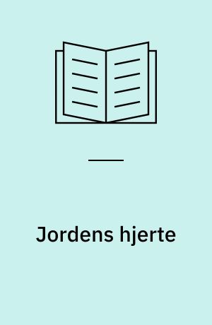 Jordens hjerte : erindringer 1938-1946