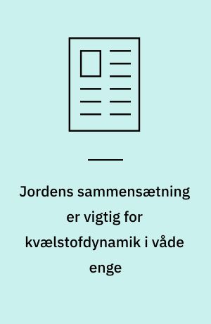 Jordens sammensætning er vigtig for kvælstofdynamik i våde enge