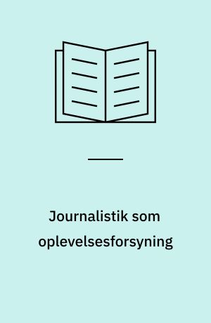 Journalistik som oplevelsesforsyning : en analyse af Bild-Zeitung