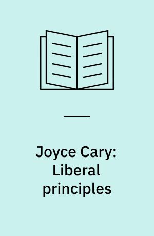 Joyce Cary: Liberal principles