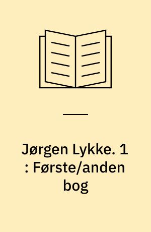 Jørgen Lykke : rigens sidste ridder : roman i tre bøger fra højrenaissancen i Danmark. 1 : Første/anden bog