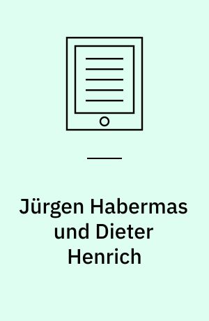 Jürgen Habermas und Dieter Henrich : Neue Perspektiven auf Identität und Wirklichkeit