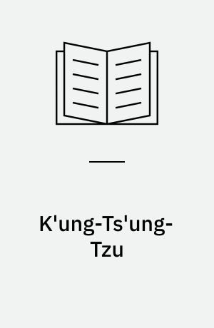 K'ung-Ts'ung-Tzu : the K'ung family masters' anthology : a study and translation of chapters 1-10, 12-14