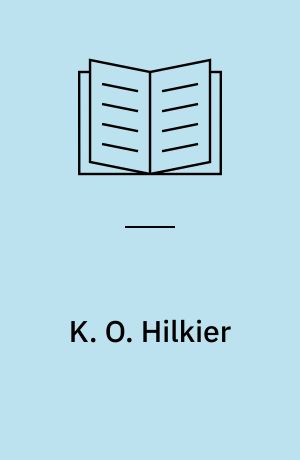 K. O. Hilkier : Et Udvalg af Billeder