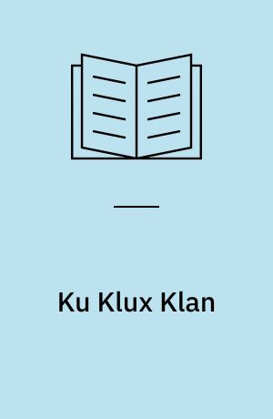 Ku Klux Klan : en bog om racisme