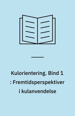 Kulorientering : delrapport, Energiministeriets forskningsprogram: Kulforbrænding - kulklassifikation. Bind 1 : Fremtidsperspektiver i kulanvendelse