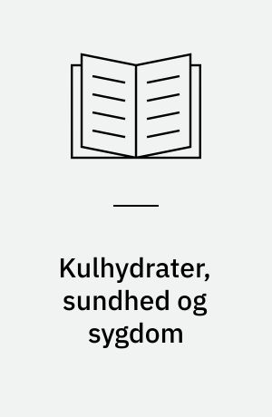 Kulhydrater, sundhed og sygdom : konferencerapport