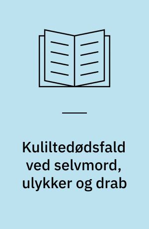 Kuliltedødsfald ved selvmord, ulykker og drab