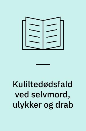 Kuliltedødsfald ved selvmord, ulykker og drab