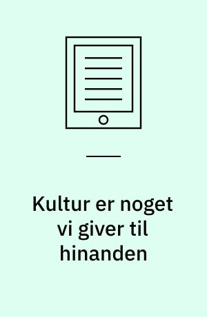 Kultur er noget vi giver til hinanden : projekt om kultur, ledelse og magt - i et aktionsforskningsperspektiv : ph.d. afhandling