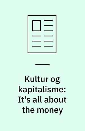 Kultur og kapitalisme: It's all about the money