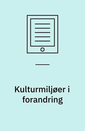 Kulturmiljøer i forandring : fokus på efterkrigstidens boligforstæder