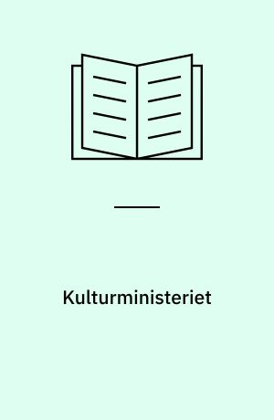 Kulturministeriet : organisation og arkiv