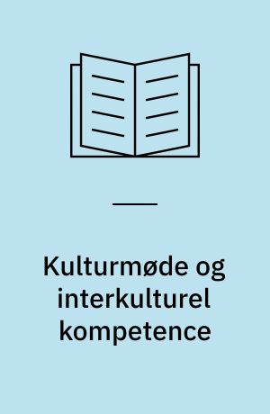 Kulturmøde og interkulturel kompetence : bidrag fra konferencen Kulturinteraktion og sproglig handlen på Aalborg Universitetscenter den 18.-19. november 1993