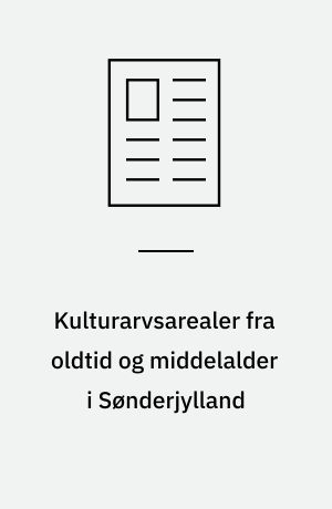 Kulturarvsarealer fra oldtid og middelalder i Sønderjylland