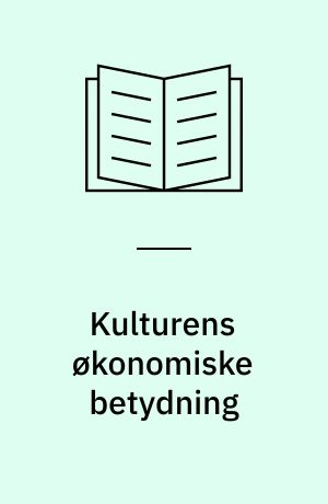 Kulturens økonomiske betydning : "state of the art"